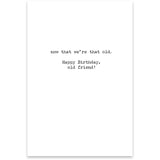 Being old doesn't seem so old...Greeting Card