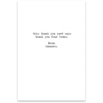 Most thank you cards only say thank you once...Gretting Card