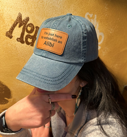 I'm Just Here for the Alibi Leather Patch Hat